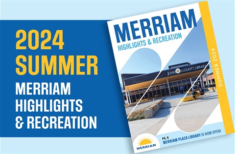 The cover of the Summer 2024 Highlights, which shows the outside building of Merriam Plaza Library. It's on a light blue and dark blue background with 2024 Summer written in a golden yellow hue and Merriam Highlights & Recreation written in white.